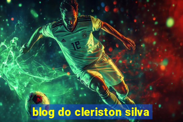 blog do cleriston silva